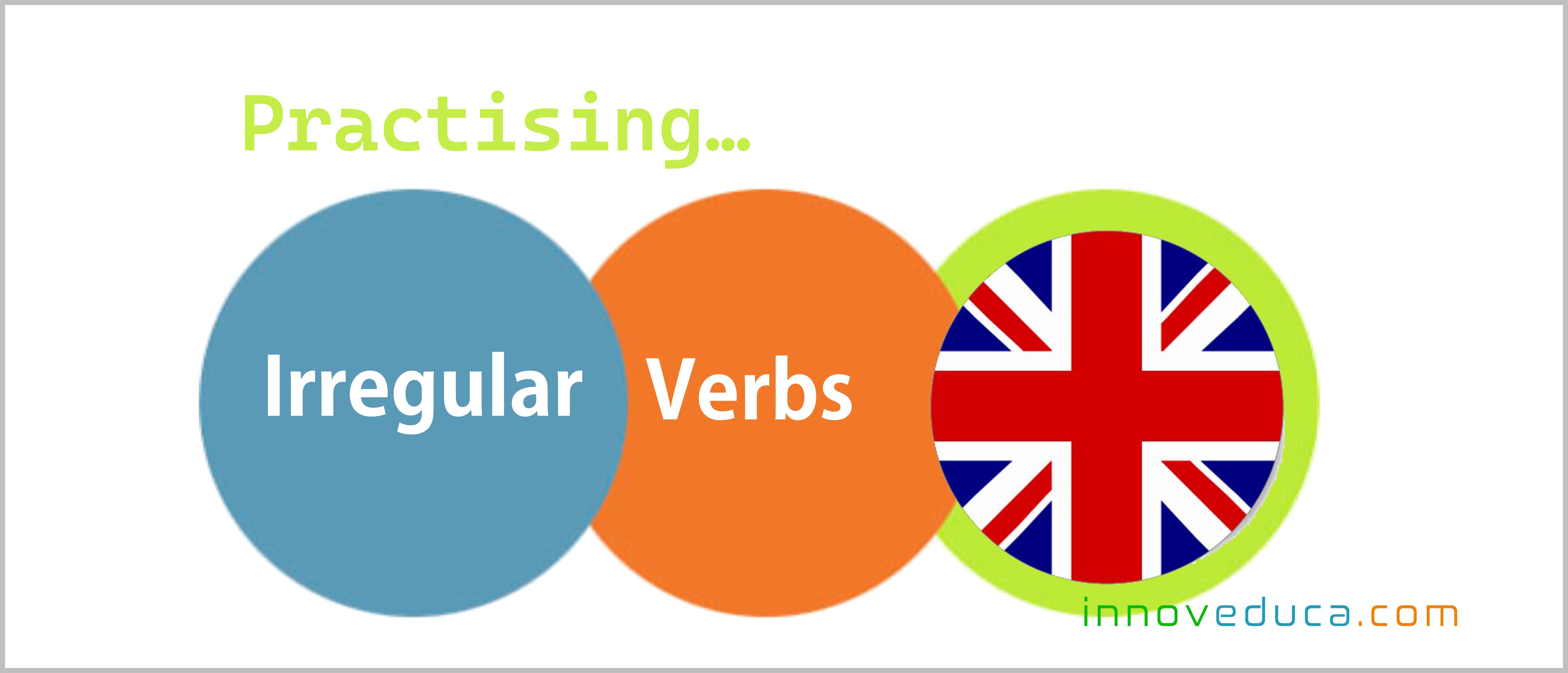 Practising – Irregular Verbs